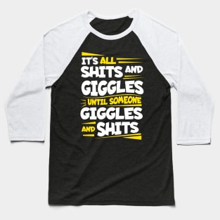 Shits and Giggles Baseball T-Shirt